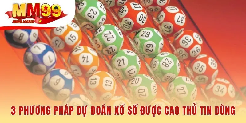 Ba kỹ thuật dự đoán số đã được các chuyên gia kiểm chứng