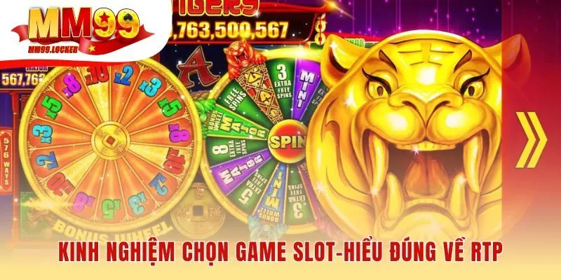 Kinh nghiệm chọn game slot ưu tiên chỉ số RTP từ 96% trở lên