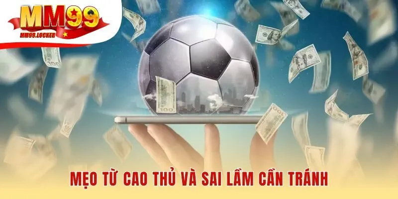 Hoàn thiện chiến lược đặt cược xiên qua mẹo và sai lầm