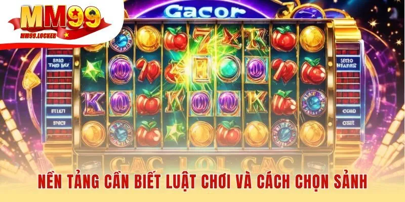Luật chơi và chọn sảnh ưu tiên game có chỉ số RTP cao